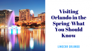 Visiting Orlando in the Spring What You Should Know